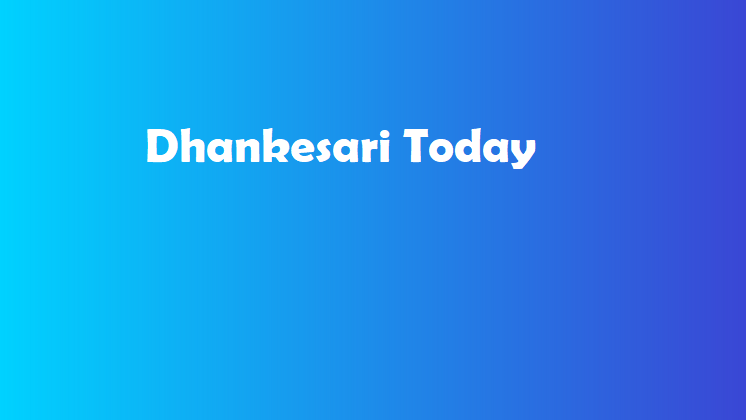Dhankesari Today