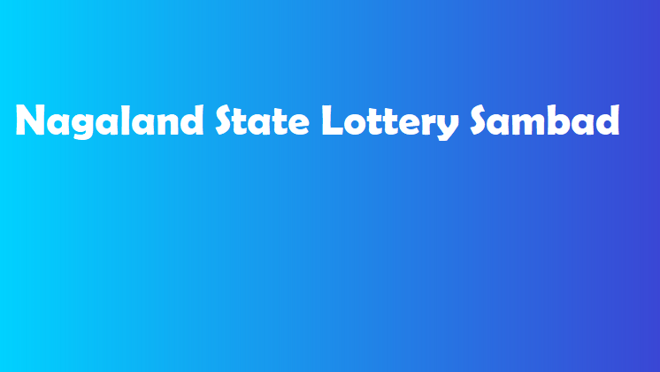 Nagaland State Lottery Sambad 