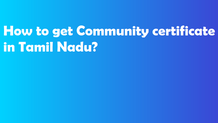 How to get Community certificate in Tamil Nadu? 