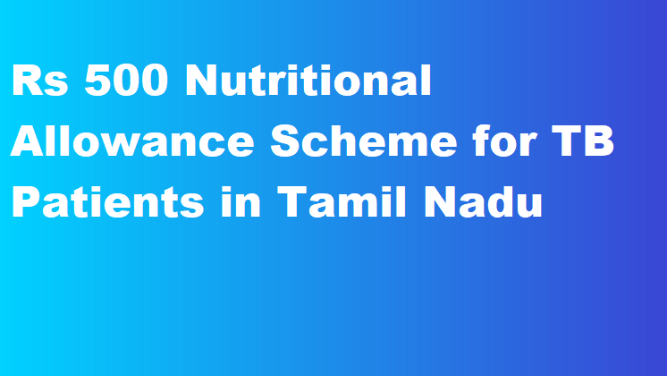 Rs 500 Nutritional Allowance Scheme for TB Patients in Tamil Nadu 