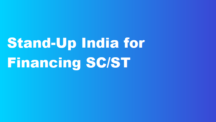 Stand-Up India for Financing SC/ST 